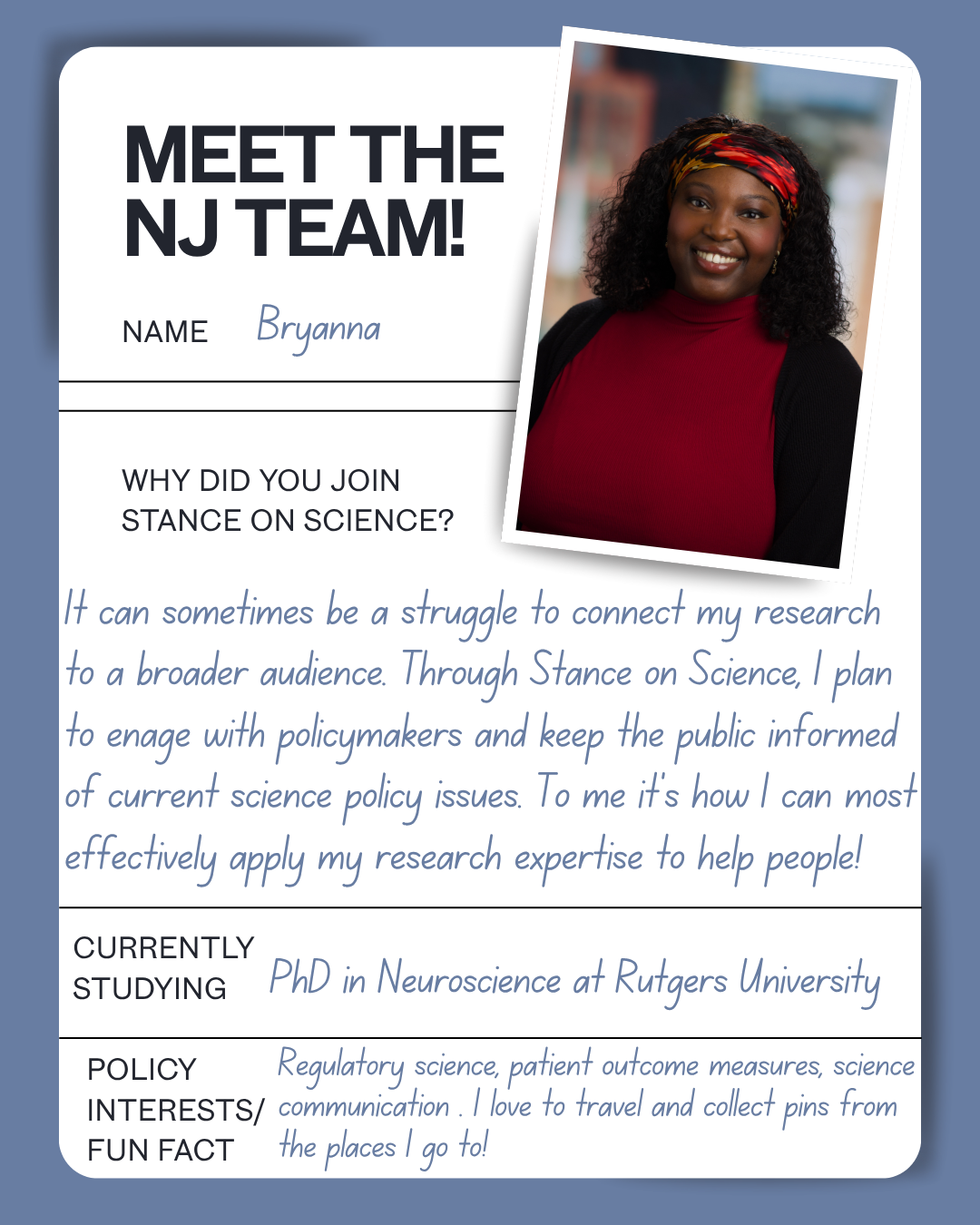 Meet the New Jersey team: Bryanna — PhD student in neuroscience at Rutgers University, interested in regulatory science, patient outcomes, and science communication