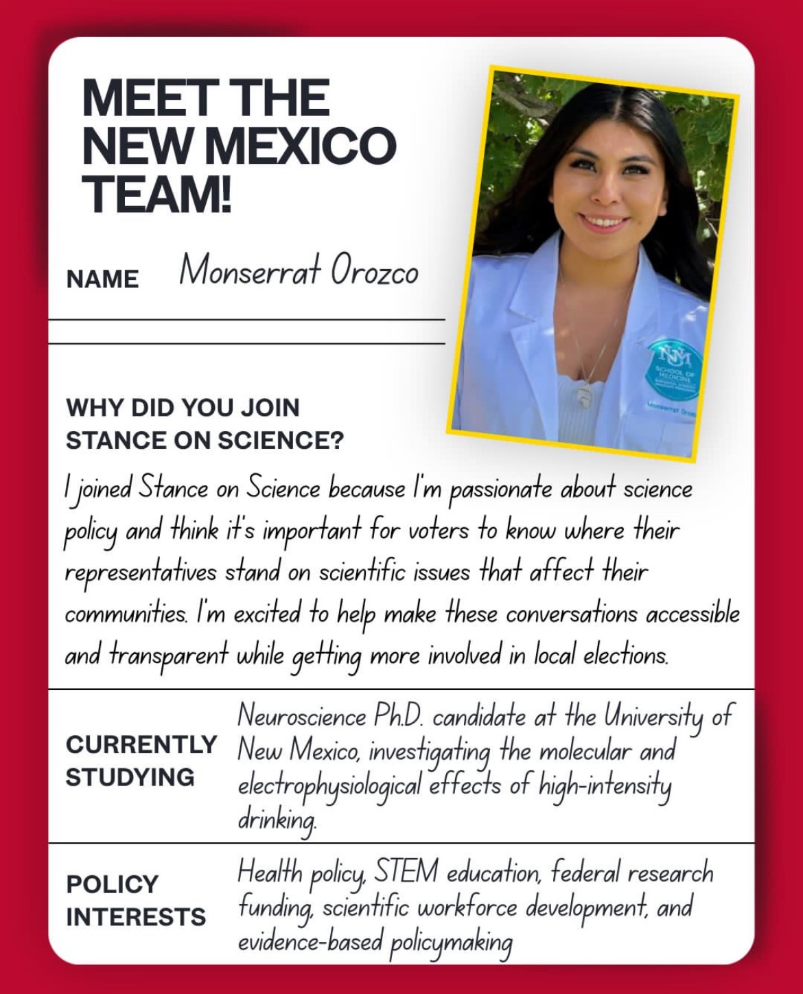 Meet the NM team: Monserrat Orozco — Neuroscience PhD candidate at the University of New Mexico investigating the molecular and electrophysiological effects of high-intensity drinking. Policy interests: health policy, STEM education, federal research funding, scientific workforce development, and evidence-based policymaking.