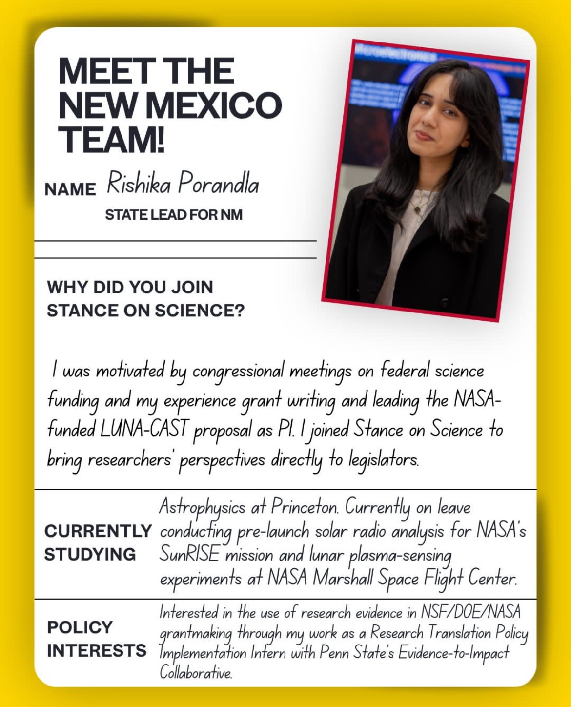 Meet the NM team: Rishika Porandla, State Lead for NM — Astrophysics at Princeton, currently on leave conducting pre-launch solar radio analysis for NASA's SunRISE mission and lunar plasma-sensing experiments at NASA Marshall Space Flight Center. Policy interests: the use of research evidence in NSF/DOE/NASA grantmaking.